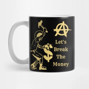 Let's Break The Money suitable for tshirt hoodies stickers and sweaters Mug